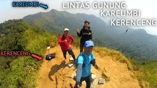 Lintas gunung kareumbi kerenceng sumedang