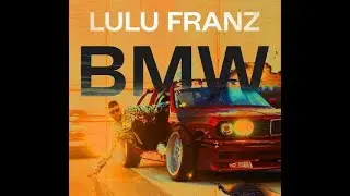 LULU FRANZ - BMW (OFFICIAL HD VIDEO) 2021.  █▬█ █ ▀█▀