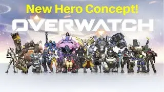 Overwatch New Hero Concept Episode 1