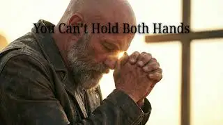 You Can’t Hold Both Hands