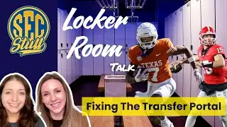 Locker Room Talk: Fixing the Transfer Portal & NIL Chaos I SEC Stuff
