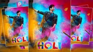 Happy Holi Editing PicsArt Tutorial, Holi manipulation Ediitng