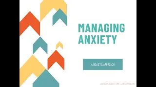 Managing Anxiety: A Holistic Approach