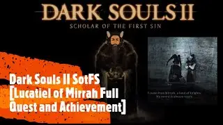 Dark Souls II SotFS [Полное прохождение квеста и достижение 