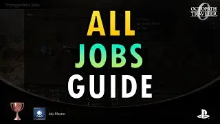 Octopath 0 &ndash; How to Obtain All Jobs (+ Commentary) | Job Master Trophy Guide
