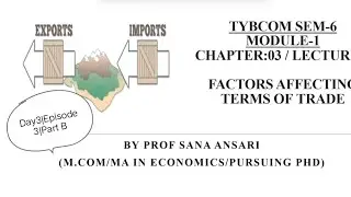 FACTORS AFFECTING TERMS OF TRADE|DAY 3|PART B|EPISODE 3|IMP QUESTION|ECONOMICS &lrm;@ProfSanaAnsari&nbsp;