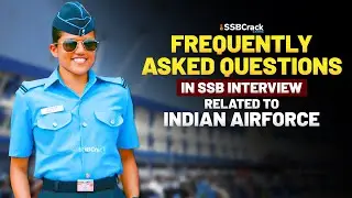 Frequently Asked Questions in SSB Interview Related to Indian Airforce | Part 1