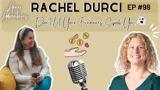 Episode #98: Conversations About Financial Wellness with Rachel Durci