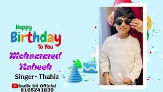 Mohammed Rabeeh | New Birthday Song | Sadik SK Official |