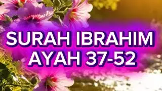 Surah Ibrahim (37-52)