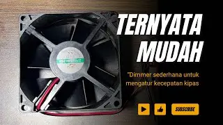 MERAKIT DIMMER SEDERHANA UNTUK KIPAS DC 12V  | MUDAH & MURAH