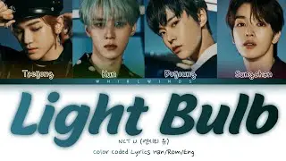 NCT U 엔시티 유 'Light Bulb' [COLOR CODED LYRICS HAN/ROM/ENG/가사]