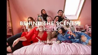Behind The Scenes | #GirlCode | Accessorize