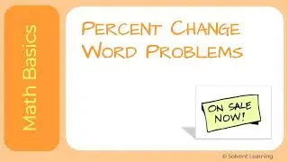 Percent Change Word Problems (Increase and Decrease)