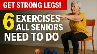 Seniors, 6 Simple Exercises That Improve Leg Strength!