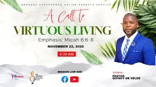 Grenada Conference Online Service || A Call to Virtuous Living || November 22, 2025