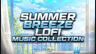 Summer Breeze - LOFI Music Collection - Track 4 Preview