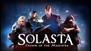 Solasta: Crown of the Magister w/ Unfinished Business Mod (Part 4)