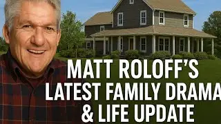 &ldquo;Matt Roloff&rsquo;s Latest Family Drama & Life Update 2025 | Little People, Big World&rdquo;