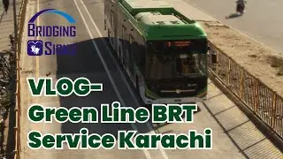 Green Line BRT Service in Karachi |VLOG in Pakistani Sign Language By Muhammad Osama |Bridging Signs