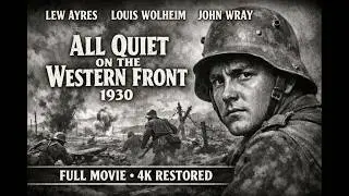 All Quiet on the Western Front (1930) - Full Movie 4k Remastered Audio | Timeless WWI Masterpiece