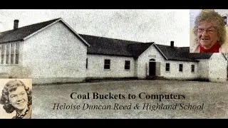 Coal Buckets to Computers, Heloise  Reed, Highland School, KY; Part 1: Daddy's Farm Girl