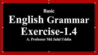 English language to grammar Exercise - 1.4 (প্রাথমিক ও মাধ্যমিকের জন্য।)