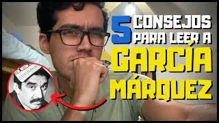 ¿CÓMO LEER A GARCÍA MÁRQUEZ? | 5 Consejos para leerlo y entenderlo