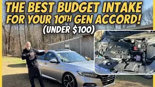 The Best Budget Intake for Your 10th Gen Accord (Under $100!)