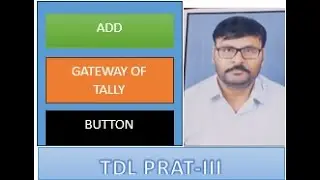 TDL PART-III (HOW TO ADD BUTTON IN GATEWAY OF TALLY)