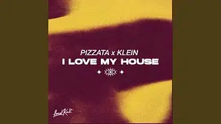 I Love My House