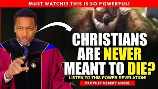 Christians Were Never Meant to Die?! Prophet Uebert Angel Drops a Shocking Revelation