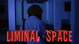 Liminal Space = 2023 Horror Short Film