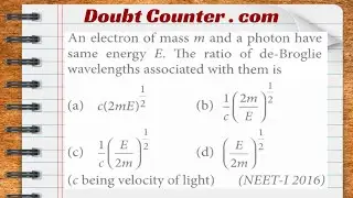 An electron of mass m and a photon have same energy E. The ratio of de-Broglie wavelengths