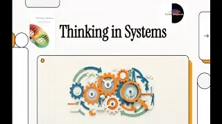 Understanding How to Fix Broken Systems - Thinking in Systems By Donella Meadows Synthesis