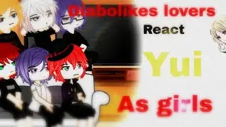Diabolikes lover react yui as girls