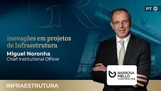 Investimentos em infraestrutura devem se intensificar at&eacute; 2027, aponta Barbosa Mello