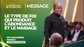 LE TYPE DE FOI QUI PRODUIT L'ABONDANCE ET LE MARIAGE | Pst Mohammed SANOGO | 22/09/24