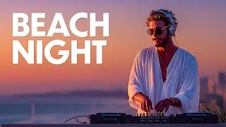 Beach Club Vibes 🌙 Late Night Chill House Mix