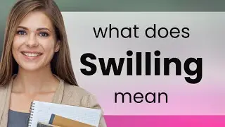 Swilling • meaning of SWILLING