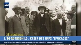 HISTOIRES ET DECOUVERTES | Comment Edmond de Rothschild a contribué à édifier la 