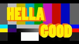 Hella Good Music Video