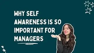 Why self-awareness is essential for managers (and how it impacts your team)
