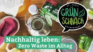 Gr&uuml;nschnack Edition #7 - Nachhaltig leben: Zero Waste im Alltag