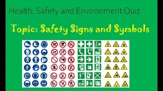 Quiz 1 Safety Signs and Symbols