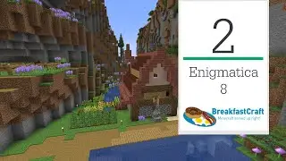 2 | Enigmatica 8 - Setting Up Our First Home | 1.18 Modded Minecraft | Breakfastcraft