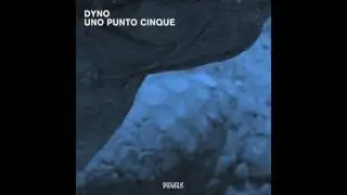 Dyno - Uno Punto Cinque - Dyrwalk