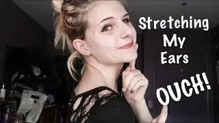 Ear stretching GONE WRONG // OUCH!