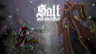 Salt and Sacrifice EP1