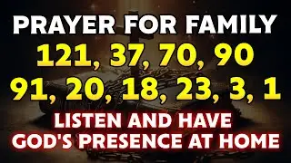 PRAYING PSALMS FOR HOME PROTECTION - LISTEN AND HAVE GOD'S PRESENCE AT HOME